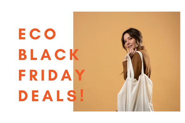 Black Friday Eco Deals: The Best Sustainable Brands